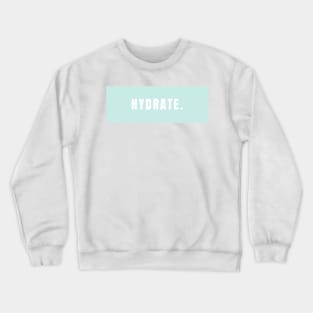 Hydrate, Minimalistic Mint Design Crewneck Sweatshirt